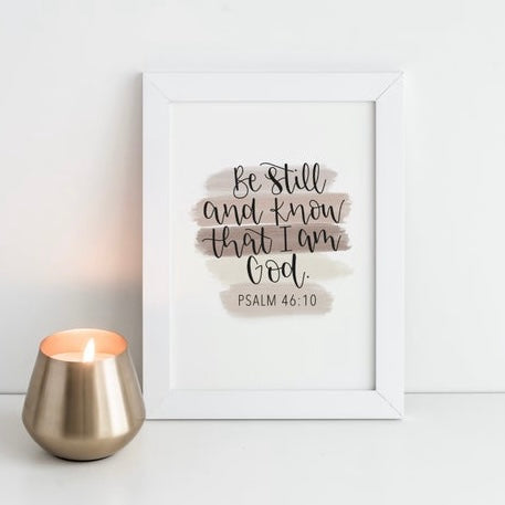 Be Still and know that I am God Print