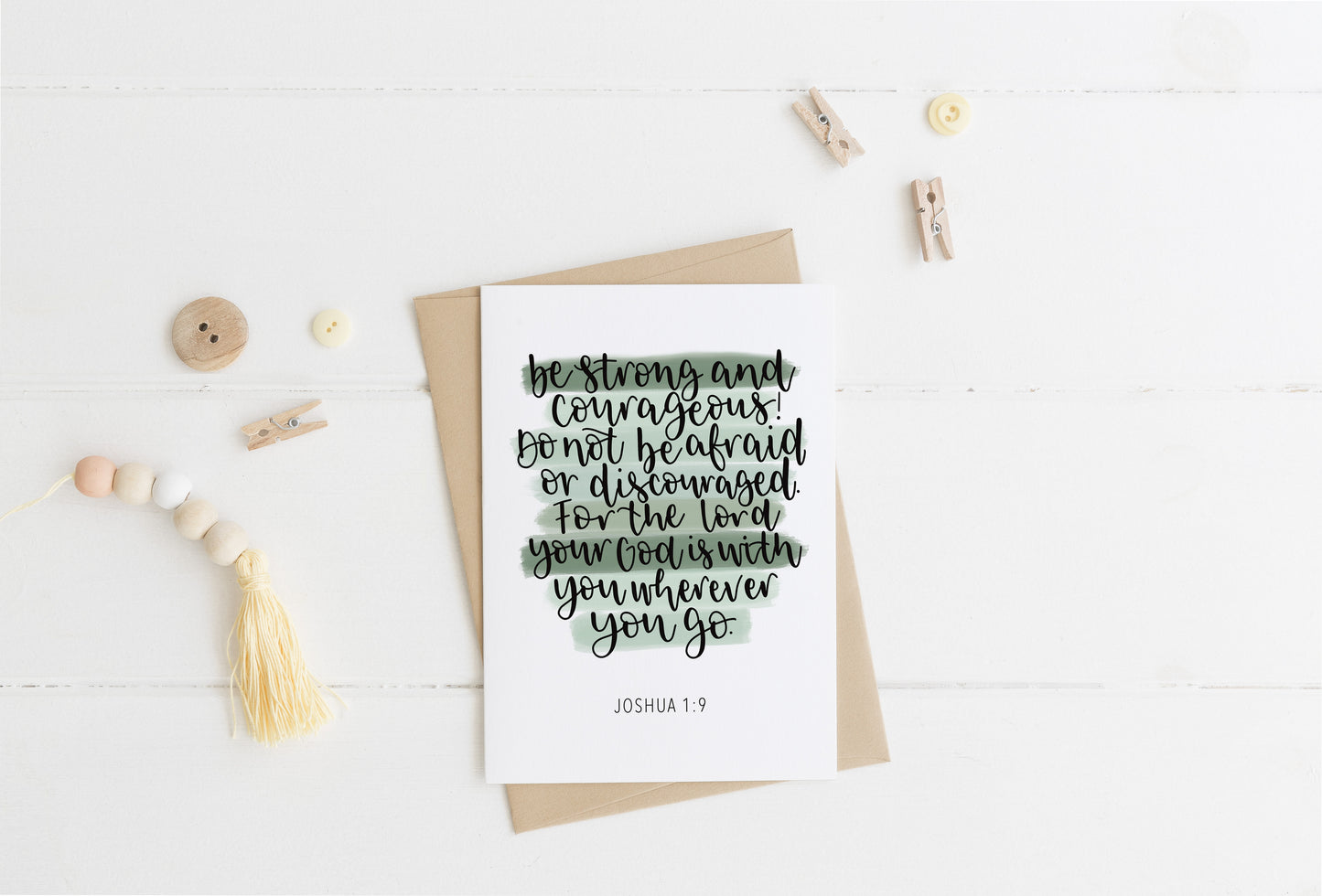 Be strong and courageous Joshua 1:9 Greeting Card