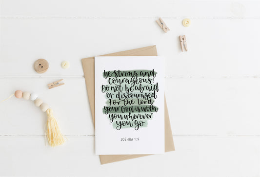 Be strong and courageous Joshua 1:9 Greeting Card