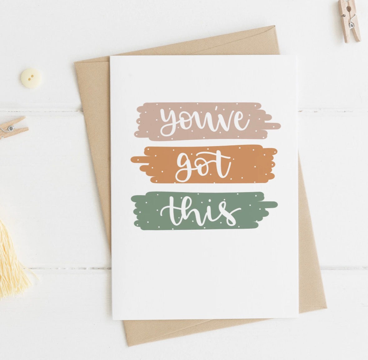 you've got this A6 Greeting Card