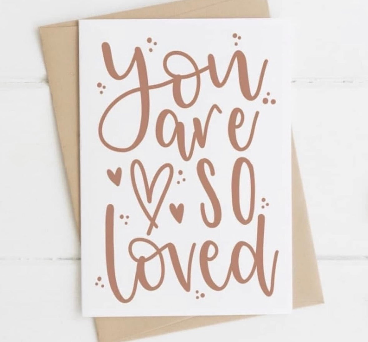 You are SO Loved A6 greeting card with Kraft brown envelope