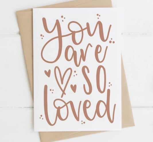 You are SO Loved A6 greeting card with Kraft brown envelope