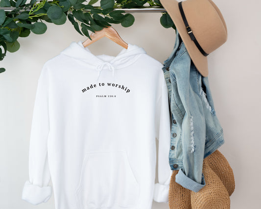 Made to Worship Christian Hoodie – Psalm 150:6