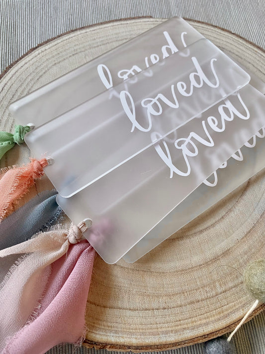 Frosted Clear Acrylic ‘Loved’ Bookmark