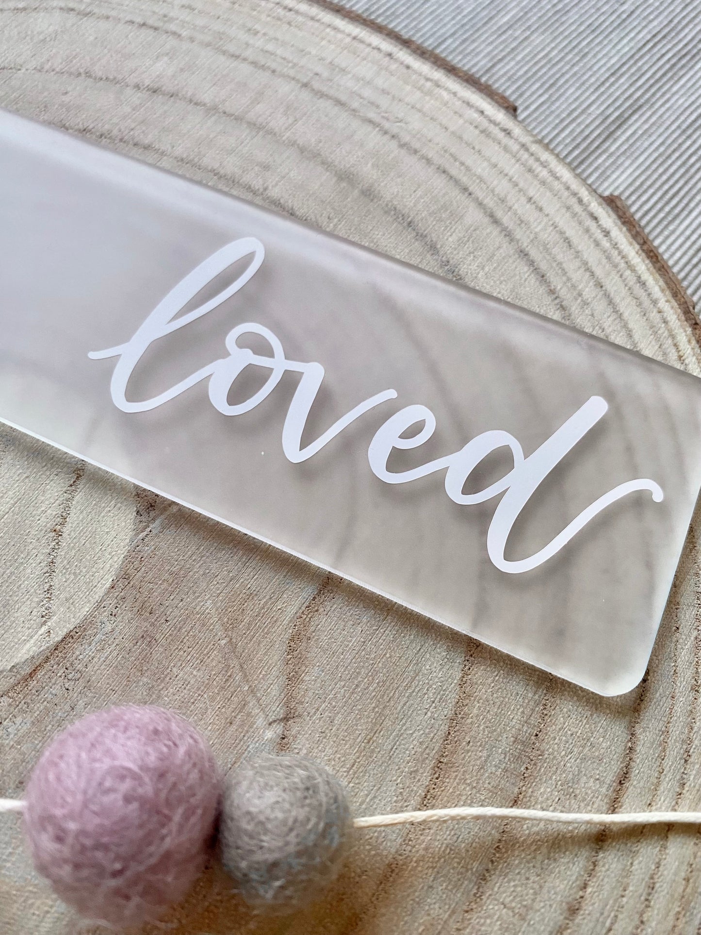 Frosted Clear Acrylic ‘Loved’ Bookmark